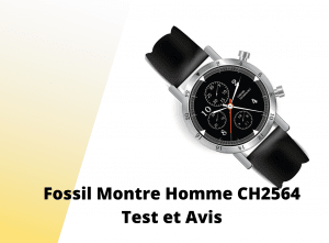 Fossil Montre Homme CH2564 Test et Avis