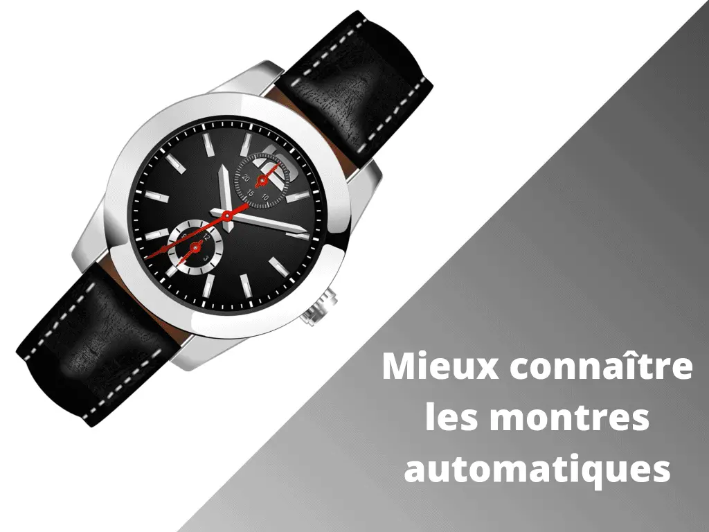 Mieux connaître les montres automatiques - Tu Montres